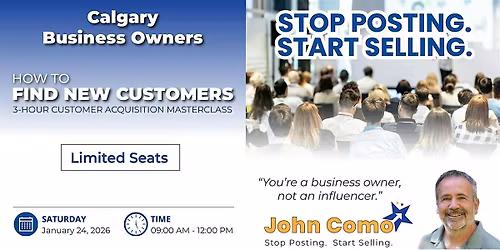 STOP POSTING.  START SELLING.  Learn how to find new customers