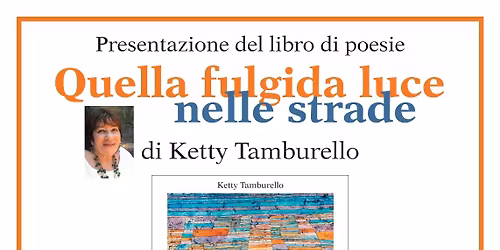presentazione del libro di poesie Quella fulgida Luce nelle Strade