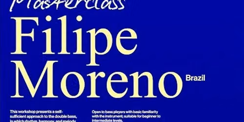 One Instrument: ACOUSTIC BASS MASTERCLASS by Filipe Moreno (BR)