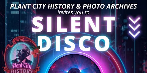 Silent Disco at The Plant Room hosted by Plant City History & Photo Archives
