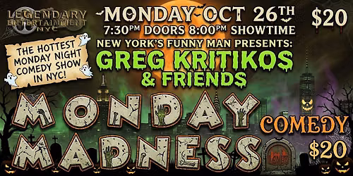 Greg Kritikos Presents: Monday Madness Comedy October 26th