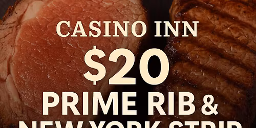 $20 Prime Rib & New York Strip Thursday at Casino Inn