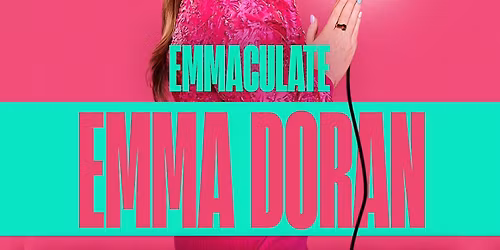 Emma Doran\nEmmaculate\nFri 10th Apr S0LD 0UT