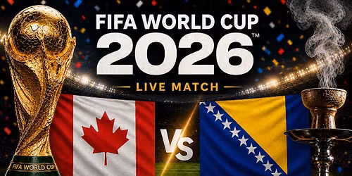 Bosnia & Herzegovina vs Canada Official Watch Party (Indianapolis)
