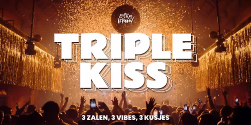 TRIPLE KISS 2025 \u2661 UITVERKOCHT \u2661 NYE VOORUIT