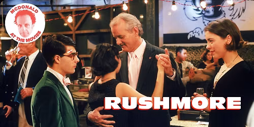 McDonald at The Movies: Rushmore