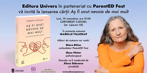 Lansare de carte \u201eA\u0219 fi avut nevoie de mai mult\u201d, de Isabelle Filliozat