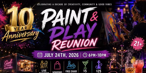 10 Year Anniversary: Paint & Play Reunion