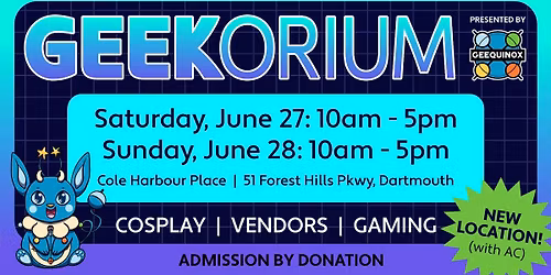 Geekorium 2026 -COLE HARBOUR PLACE! 