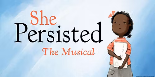 She Persisted: Smart Stage Matinee Series