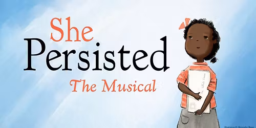 She Persisted: Smart Stage Matinee Series