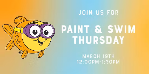 Paint & Swim Thursday!