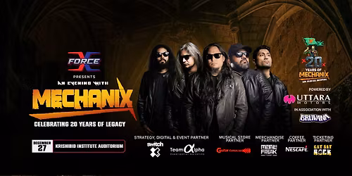 X Force Presents- "An Evening With Mechanix- Celebrating 20 Years of Legacy"