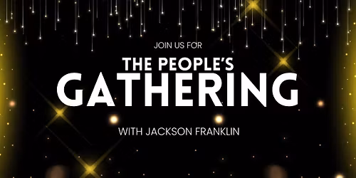 The People's Gathering - A Fundraiser for Jackson Franklin for Congress