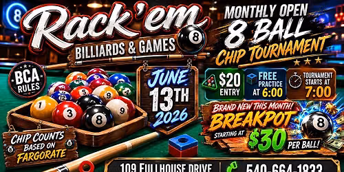 Rack 'em Billiards&Games Monthly Open 8 Ball Chip Tournament