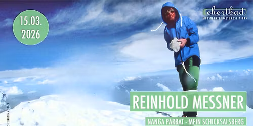 Reinhold Messner - "Nanga Parbat - mein Schicksalsberg" | Oberhausen \u2022 Ebertbad
