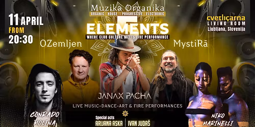 Muzika Organika \ud83d\udd255 ELEMENTS\ud83c\udf00 (Janax Pacha , Conrado Molina ...) :: Club Cvetli\u010darna :: Ljubljana