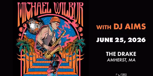 Michael Wilbur w\/ DJ AIMS at The Drake (Amherst, MA)