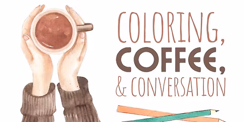 Coloring, Coffee, and Conversation