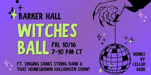 Barker Hall WITCHES BALL
