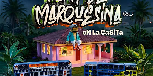 Party de Marquesina Vol. 2 at La Casita Brooklyn \u2013 June 27