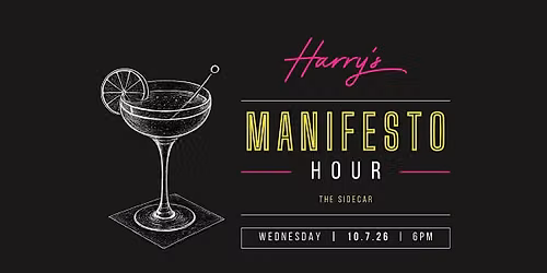 Harry\u2019s Manifesto Hour Featuring: The Sidecar