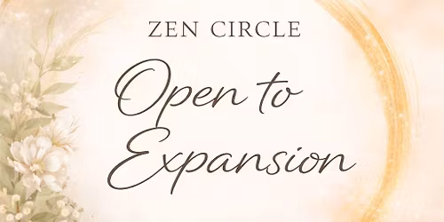 Zen Circle May - Open to Expansion