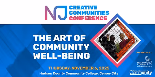 NJ Creative Communities Conference: The Art of Community Well-Being