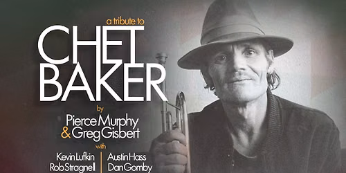 A Tribute To Chet Baker by Pierce Murphy & Greg Gisbert