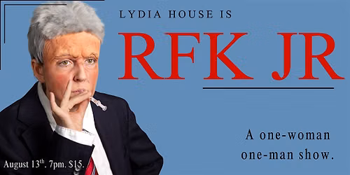 RFK Jr: A One-Woman One-Man Show