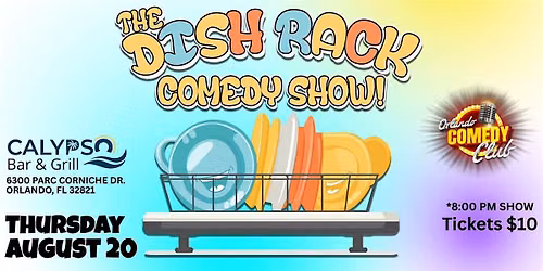 The Dish Rack Comedy Show!