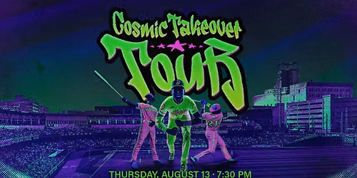 Cosmic Takeover Tour: Glow-in-the-Dark Baseball Game