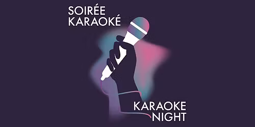 Soir\u00e9e Karaok\u00e9 | Karaoke Night