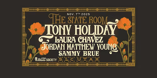 Tony Holiday, Jordan Matthew Young, Sammy Brue ~ November 7