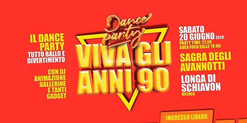 VIVA gli ANNI 90 @ SAGRA DEGLI AVANNOTTI  - Longa di Schiavon (Vi)