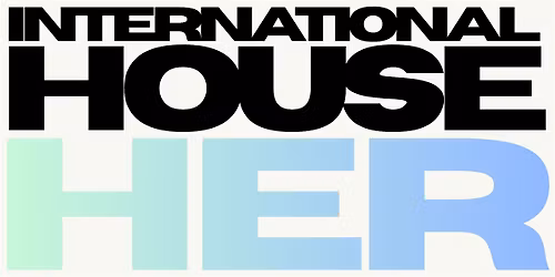 International House: Her Frequency | Female Founder Startup Showcase