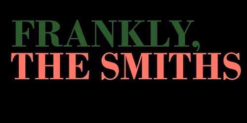 Frankly, The Smiths \/ Laid (James Tribute)