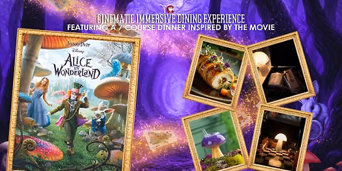 Alice in Wonderland - Cinematic Immersive Dining Experience