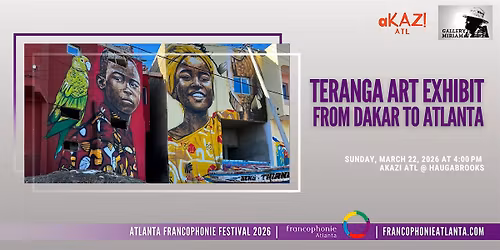 Teranga Art Exhibit: From Dakar to Atlanta | ATL Francophonie Festival 26