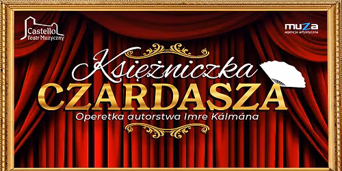 Zielona G\u00f3ra: Teatr Muzyczny Castello: "Ksi\u0119\u017cniczka Czardasza"