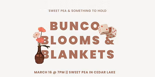 Bunco, Blooms & Blankets