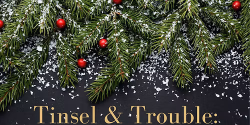 Tinsel & Trouble: A Christmas Murder Mystery