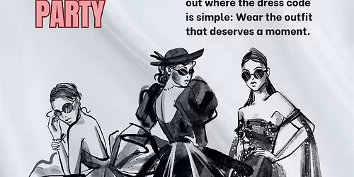 Nowhere to Wear It \u2013 To Party