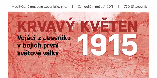 P\u0158EDN\u00c1\u0160KA Krvav\u00fd kv\u011bten 1915. Voj\u00e1ci z Jesen\u00edku v boj\u00edch prvn\u00ed sv\u011btov\u00e9 v\u00e1lky