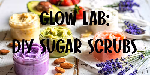 Glow Lab: Women\u2019s DIY Sugar Scrub Winter Park