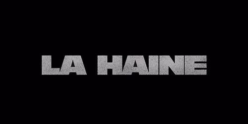 LA HAINE