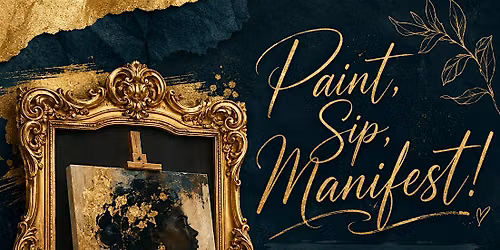 Paint. Sip. Manifest!