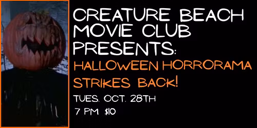 Creature Beach Movie Club Presents: Halloween Horrorama Strikes Back!