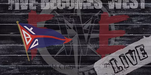 Five Becomes West @ Bayview Yacht Club