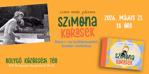 Szimona \u00e9s Korasek \/\/ K\u00f6nyv - \u00e9s ty\u00fakbemutat\u00f3, kreat\u00edv workshop Szab\u00f3 Imola Juliann\u00e1val